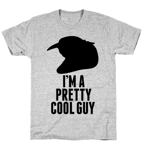 I'm A Pretty Cool Guy T-Shirt