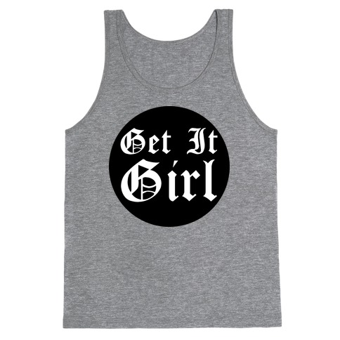 Get it Girl Tank Tops | LookHUMAN