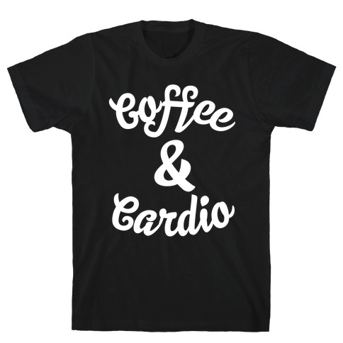 Coffee & Cardio T-Shirt
