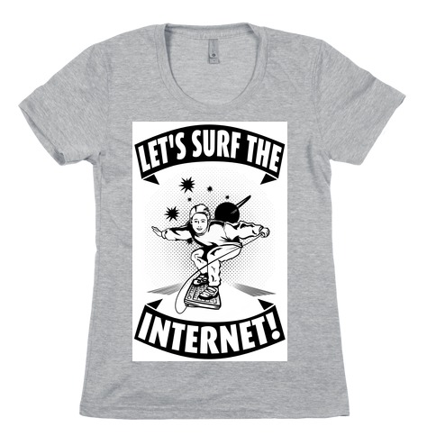 Let's Surf the Internet! Womens T-Shirt