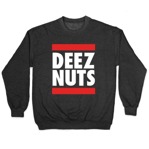 Deez Nuts (DMC Parody) Pullover