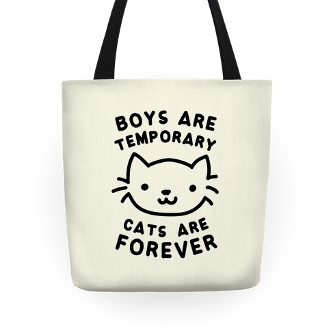 Boys Are Temporary Cats Are Forever Tote