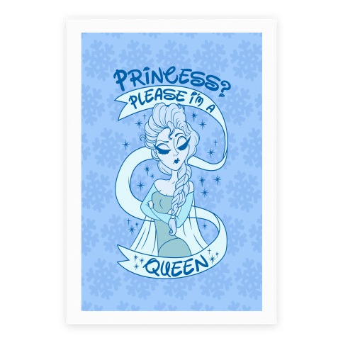 Princess? Please I Am A Queen Poster