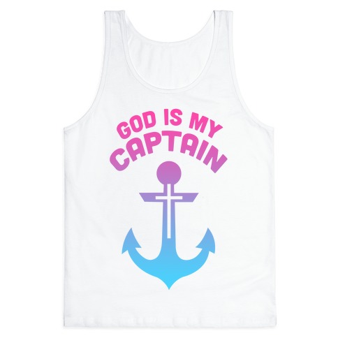 God Is My Captain Tank Tops | Lookhuman