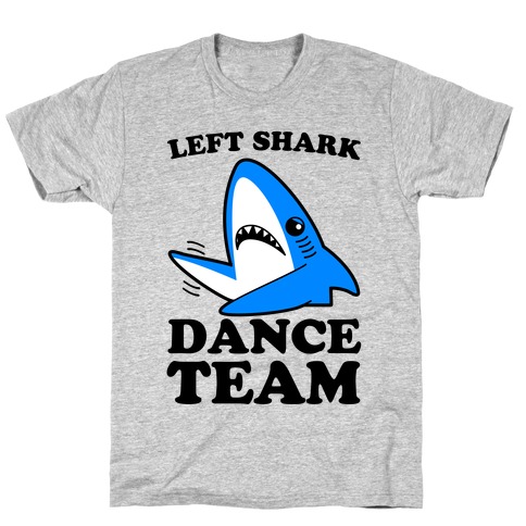 Left Shark Dance Team T-Shirt