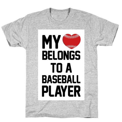 My Heart Belongs to a Baseball Player T-Shirt