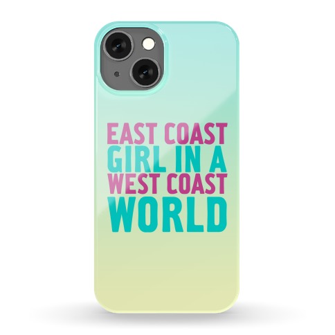 East Coast Girl In A West Coast World Phone Case
