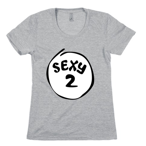 Sexy 2 Womens T-Shirt