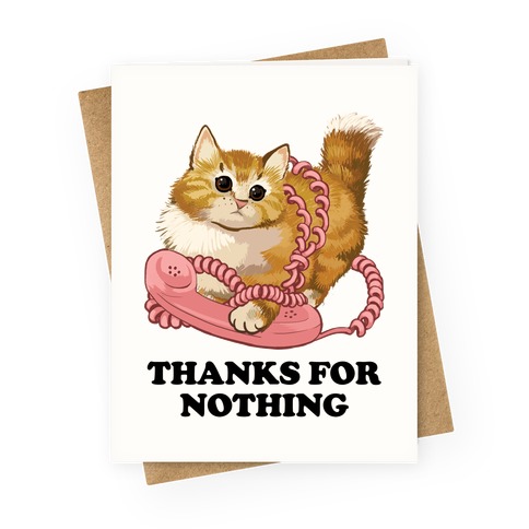 Thanks For Nothing Greeting Card