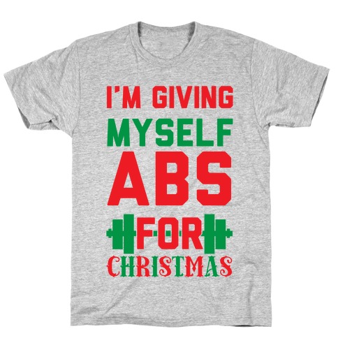 I'm Giving Myself Abs For Christmas T-Shirt