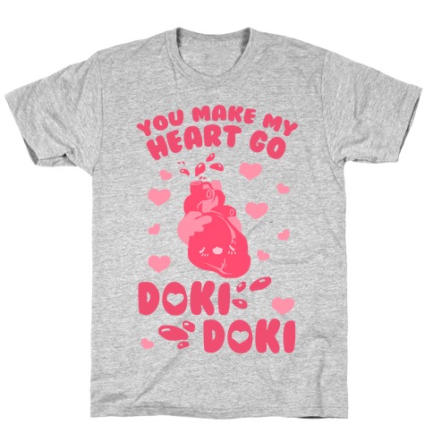 You Make My Heart Go Doki Doki T-Shirt