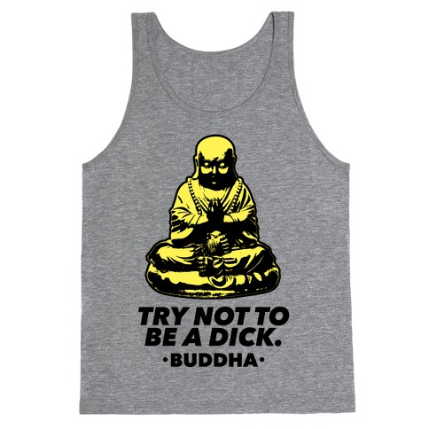Try Not To Be a Dick Tank Top