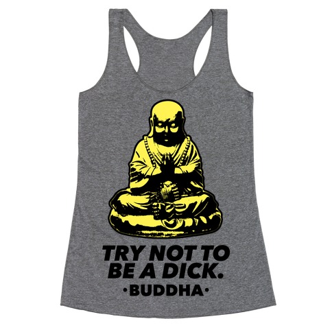 Try Not To Be a Dick Racerback Tank Top