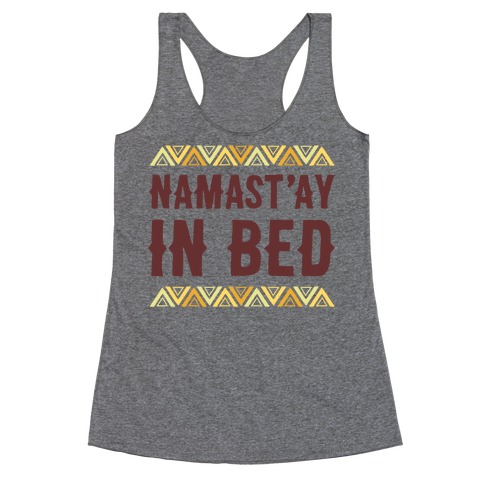 Namasta'ay In Bed Racerback Tank Top