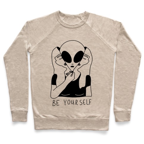 Be Yourself Alien Pullover