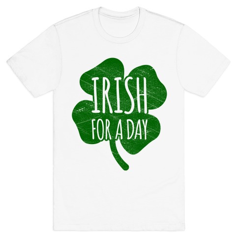 Irish For A Day T-Shirt