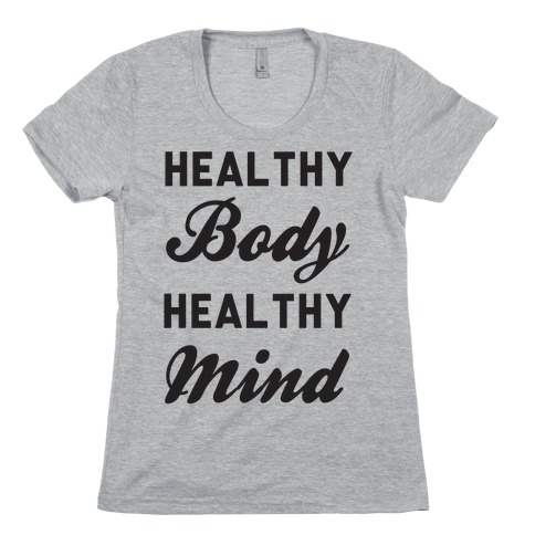 Healthy Body Healthy Mind Womens T-Shirt