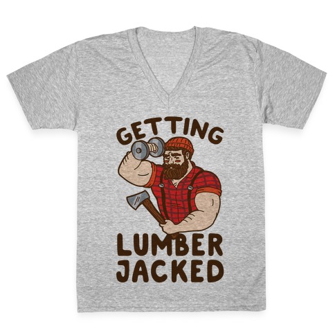 Getting Lumberjacked V-Neck Tee Shirt
