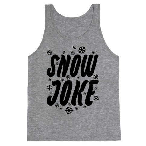 Snow Joke Tank Top