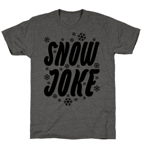 Snow Joke T-Shirt