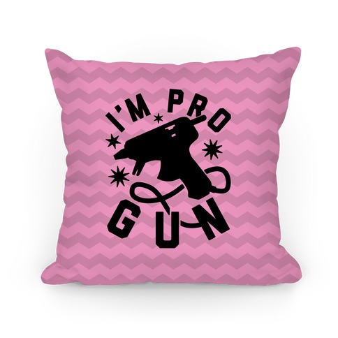 I'm Pro Glue Gun Pillow
