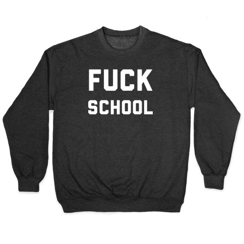 F*** School Pullover
