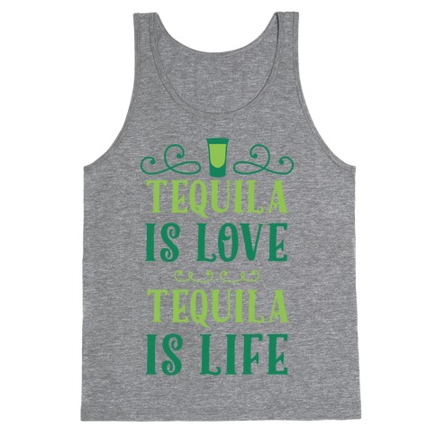 Tequila Is Love Tequila Is Life Tank Top