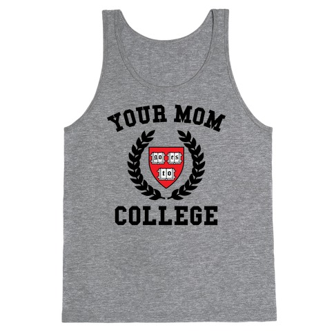 Your Mom Goes To College Tank Top