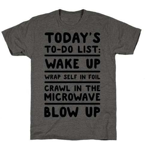 Today's To Do List: Blow Up T-Shirt