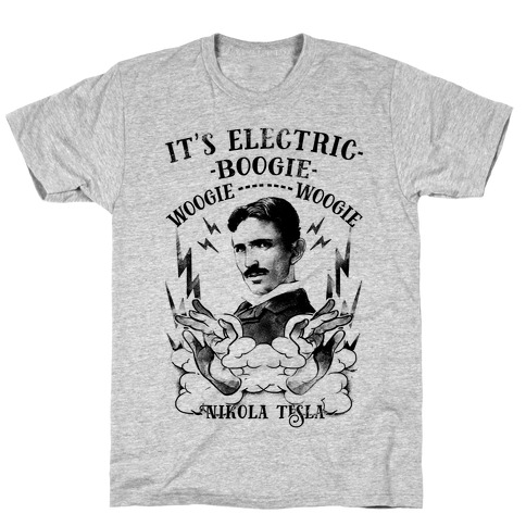 It's Electric Nikola Tesla T-Shirt