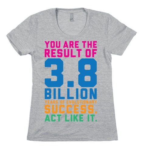 Evolutionary Success Womens T-Shirt