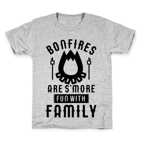Bonfires Are S'more Fun With Family Kids T-Shirt