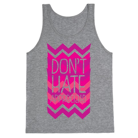 Don't Hate  Tank Top