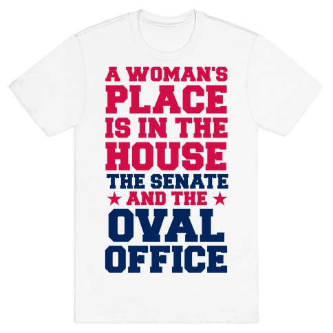 a woman's place shirt