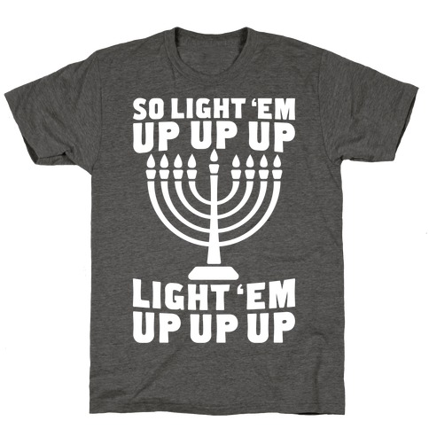 So Light 'Em Up T-Shirt
