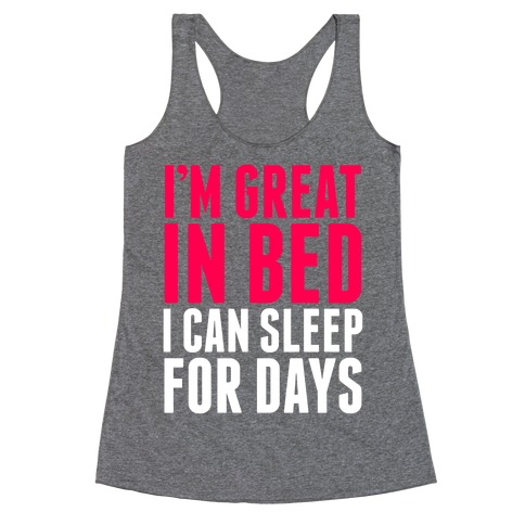 I'm Great in Bed Racerback Tank Top