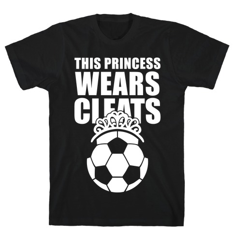 This Princess Wears Cleats (Soccer) T-Shirt