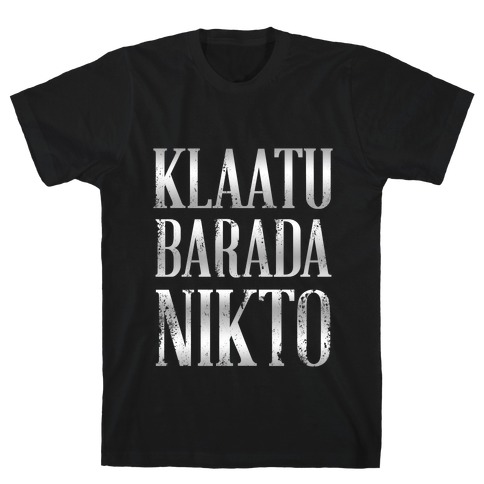 Klaatu Barada Nikto T-Shirt
