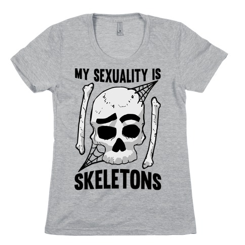 My Sexuality Is Skeletons Womens T-Shirt
