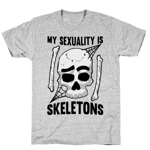 My Sexuality Is Skeletons T-Shirt