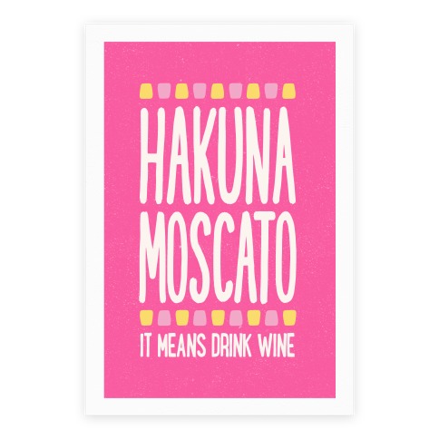 Hakuna Moscato Poster