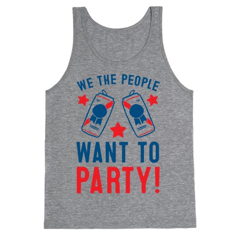 We The People Want To Party Tank Top