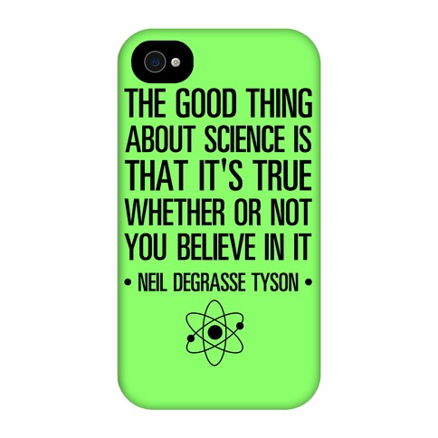 The Good Thing About Science Is That It S True Whether You Believe It Or Not Phone Cases Lookhuman