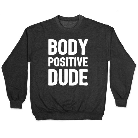 Body Positive Dude Pullover