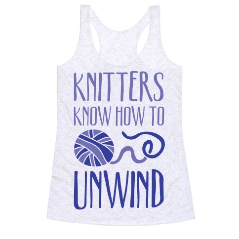 Knitters Know How To Unwind Racerback Tank Top
