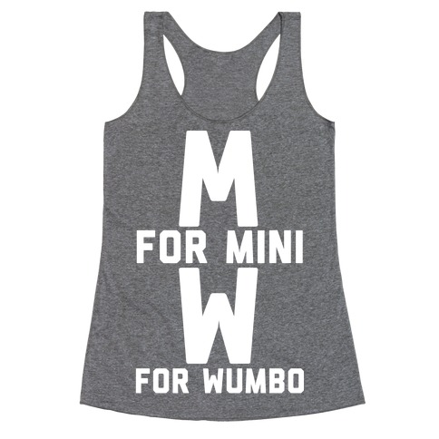 M for Mini W for Wumbo Racerback Tank Top