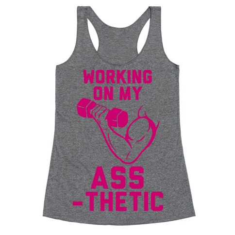 Working On My Assthetic Racerback Tank Top