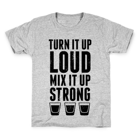 Turn It Up Loud, Mix It Up Strong Kids T-Shirt