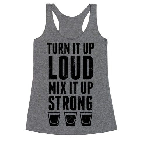 Turn It Up Loud, Mix It Up Strong Racerback Tank Top