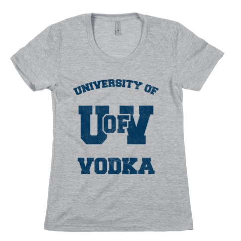 University Of Vodka Womens T-Shirt